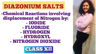 DIAZONIUM SALTS |Reactions involving displacement of Nitrogen by IODIDE, FLUORIDE, H, HYDROXYL & NO2
