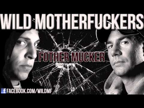 Wild Motherfuckers - Fother Mucker (Official Preview)