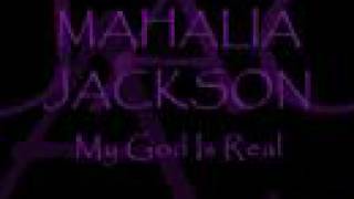MAHALIA JACKSON ~ My God Is Real