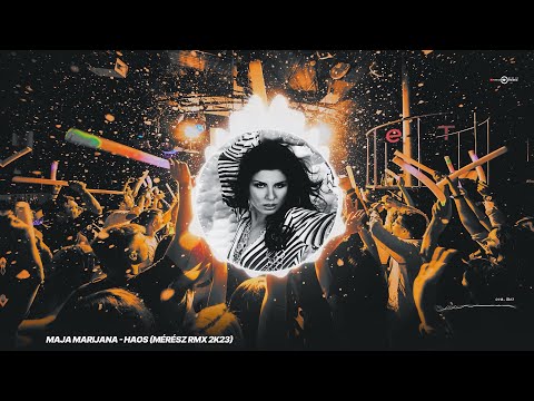 Maja Marijana - Haos (MÉRÉSZ RMX 2k23)