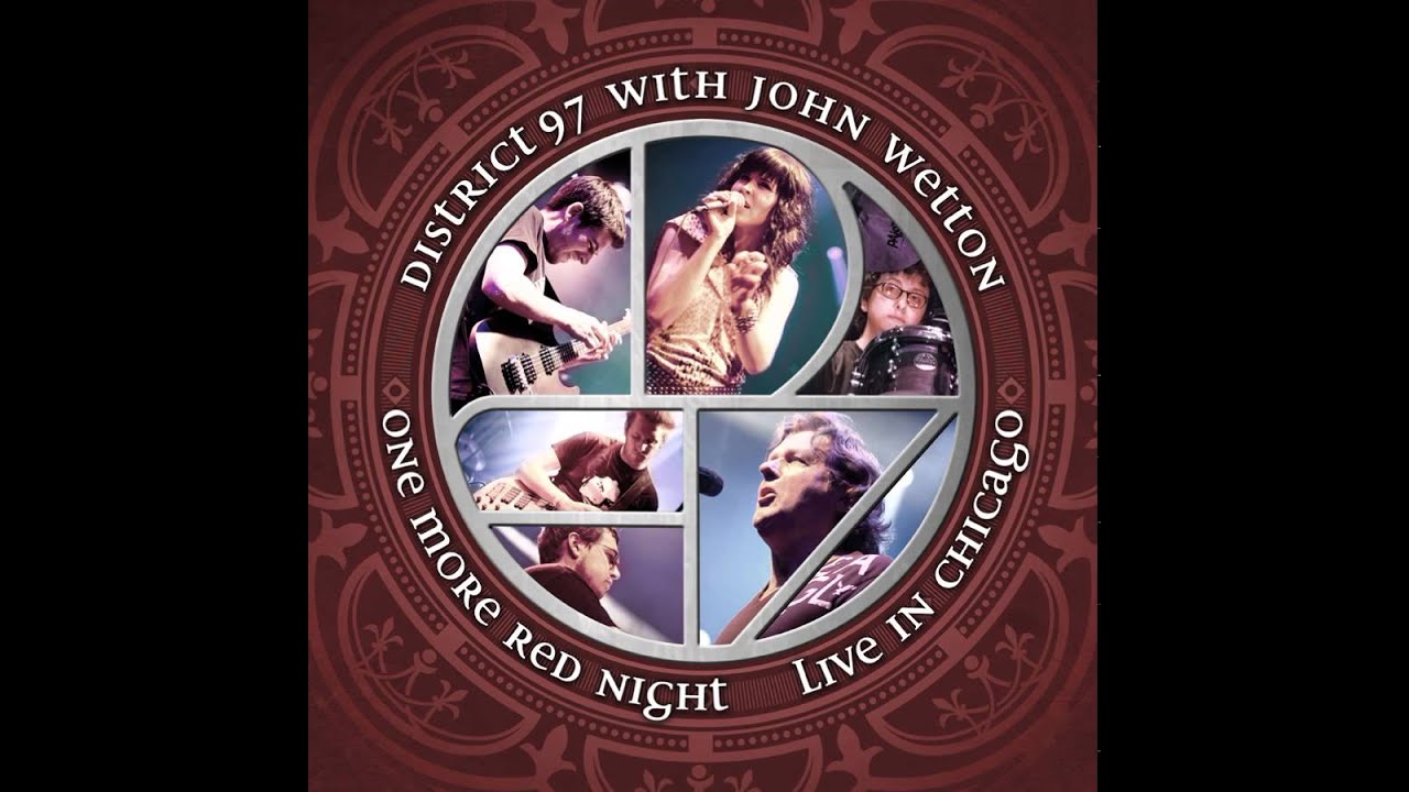 District 97 With John Wetton-One More Red Night (Live in Chicago) Sampler - YouTube