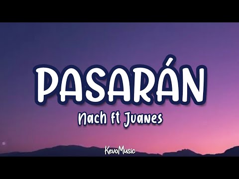 Nach, Juanes - Pasarán (Letra/Lyrics)