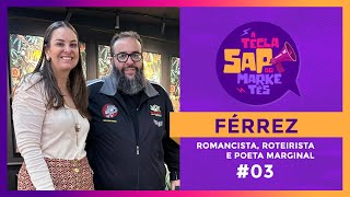 #3 - FÉRREZ | CONSTRUINDO O FUTURO DA PERIFERIA E DA LITERATURA MARGINAL