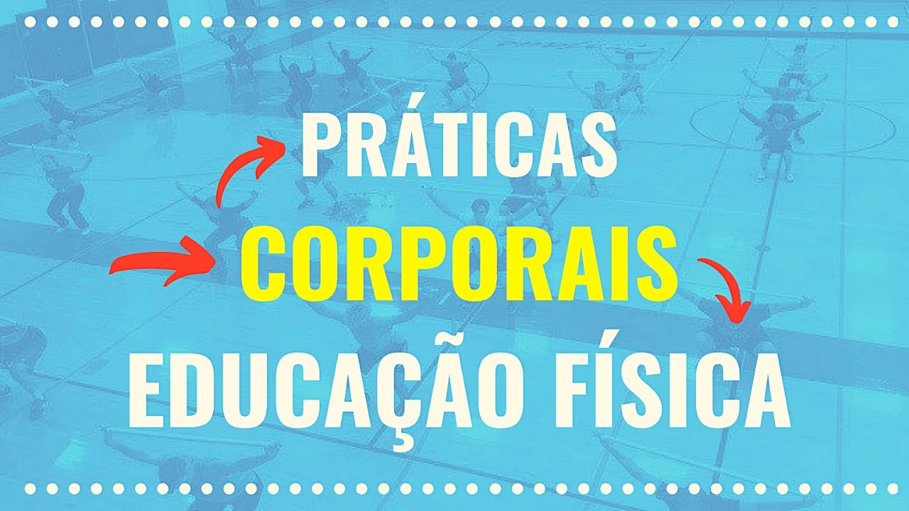 Práticas Corporais na Educação Física Escolar