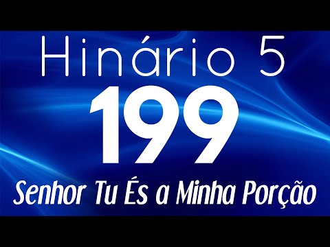HINO 199 CCB - Senhor Tu És a Minha Porção - HINÁRIO 5 COM LETRAS