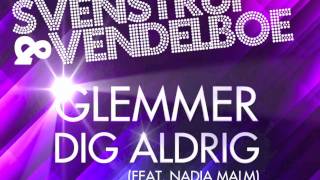 Svenstrup & Vendelboe - "Glemmer dig aldrig" feat. Nadia Malm - Official Teaser :labelmade: 2012