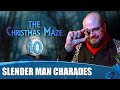 The Christmas Maze Episode 10 - Slender Man Charades