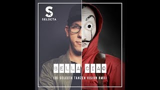 BELLA CIAO - DJ SELECTA Tanzen Vision Rmx