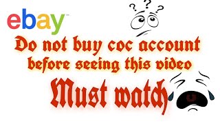 Why you should not buy COC account from ebay?