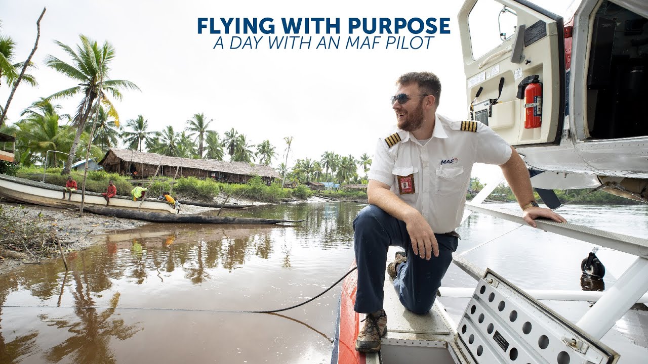 Flying with Purpose - A Day with an MAF Pilot