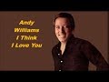 Andy Williams......I Think I Love You..