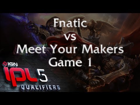 Fnatic vs Meet Your Makers - Game 1 - IPL5