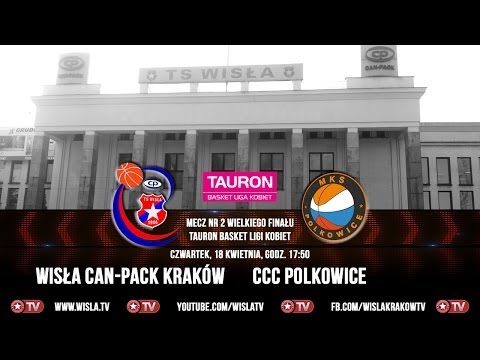 Finał TBLK na Wisła.TV: Wisła Can-Pack Kraków - CCC Polkowice (mecz 2)