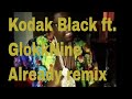 Kodak Black Ft GlokkNine Already