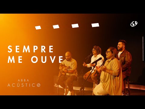Sempre me ouve  - Abba Acústico