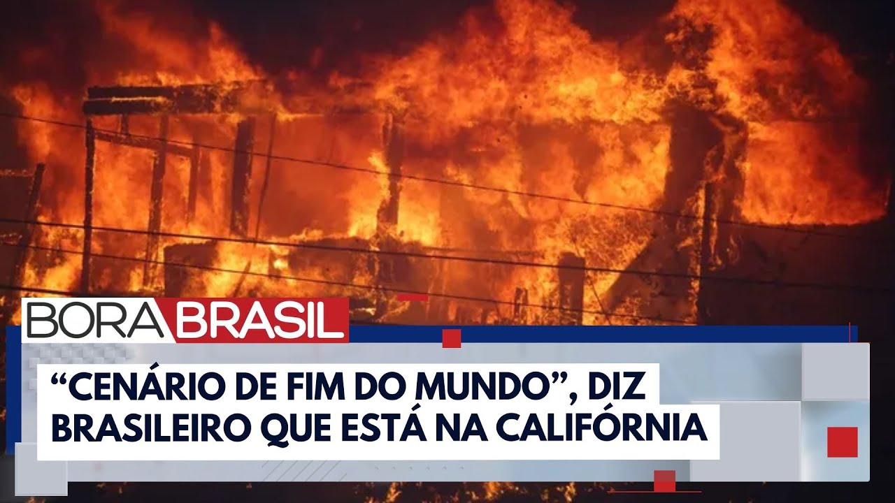 Cenário de fim de mundo, diz brasileiro sobre incêndios na Califórnia | Bora Brasil