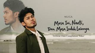 Download lagu NUCA - MASA INI, NANTI, DAN MASA INDAH LAINNYA ( FANS COMPILATION VIDEO) mp3
