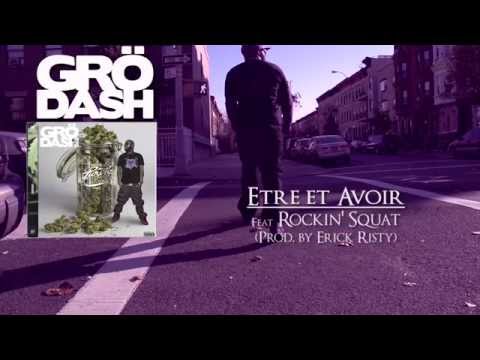 GRÖDASH - Etre et Avoir feat Rockin' Squat (Prod. by Erick Risty) [Audio HD] #BPH #FMV