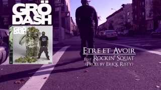 GRÖDASH - Etre et Avoir feat Rockin' Squat (Prod. by Erick Risty) [Audio HD] #BPH #FMV