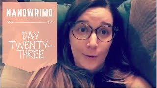 NaNoWriMo 2017 - Day 23