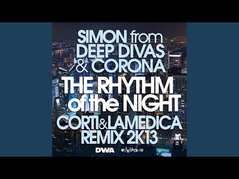 The Rhythm of the Night (Corti & LaMedica Remix 2K13 Radio Edit)