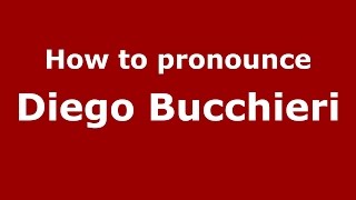 How to pronounce Diego Bucchieri