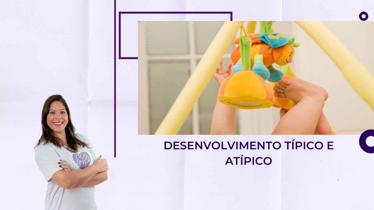 Desenvolvimento típico e atípico