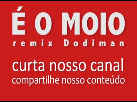 É o moio (Pentagono) Remix Dodiman