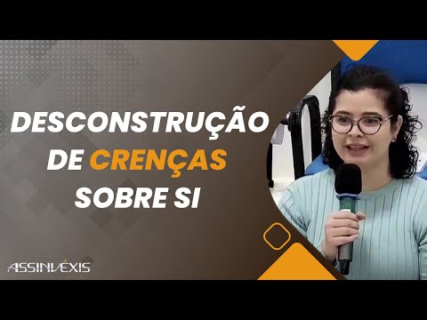 Como desconstruir crenças e mitos sobre si mesmo?