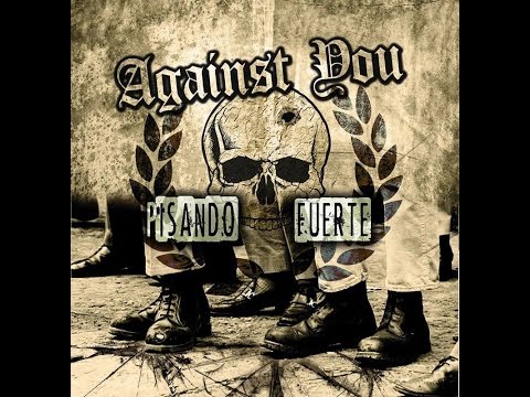 AGAINST YOU - PISANDO FUERTE (DISCO COMPLETO - FULL ALBUM)