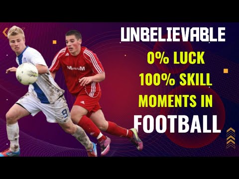 Unbelievable 0% Luck 100% Skill Moments in Football
