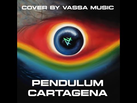 Cartagena - Pendulum -  Cover By Vassa Music