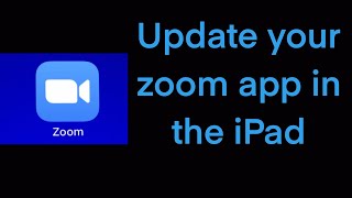 How to update the zoom app in the iPad the easy way - if you have a free or paid zoom account.