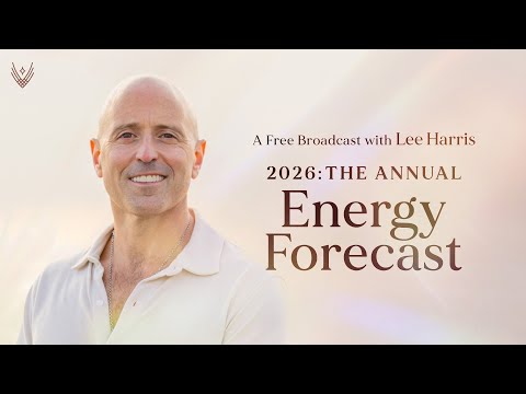 2026 Annual Energy Forecast: The Year of Energetic Re-Organization | Lee Harris