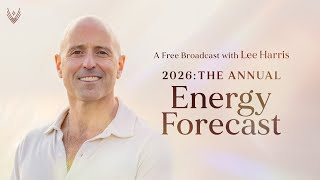 2026 Annual Energy Forecast: The Year of Energetic Re-Organization | Lee Harris