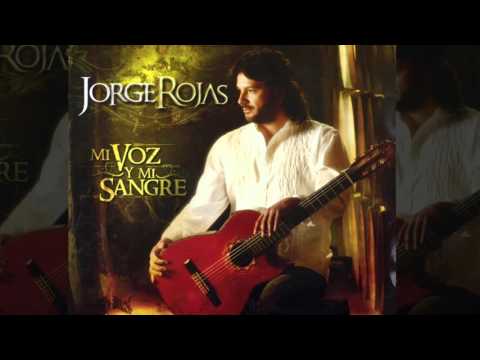 Jorge Rojas - Para Cantar He Nacido