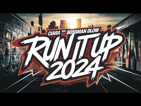 Ciara feat.BossMan Dlow - Run It Up (2024)
