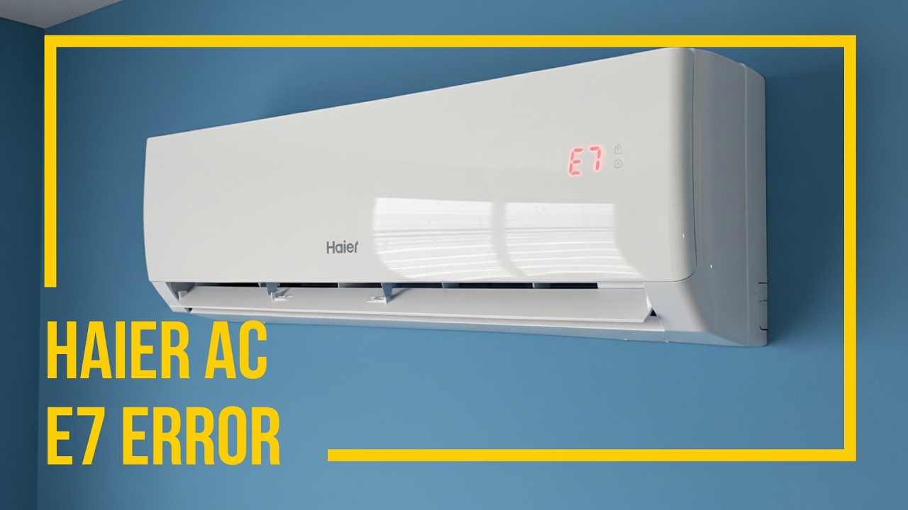 Haier Mini Split E7 Error Code – What It Means and How to Fix It