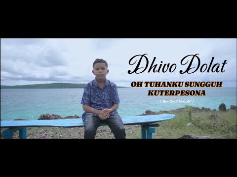 O Tuhanku Sungguh Kuterpesona II Dhivo Dolat