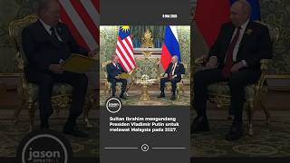 Sultan Ibrahim mengundang Presiden Vladimir Putin untuk melawat Malaysia pada 2027.