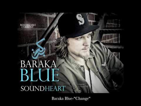 Baraka Blue - Change - (Produced by Anas Canon for Remarkable Current)