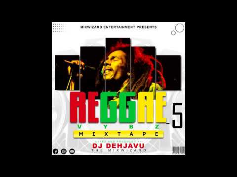 REGGAE VYBZ 5 LATEST REGGAE MIX 2023 DJ DEHJAVU #cecile #reggae #jahcure @mixwizardent