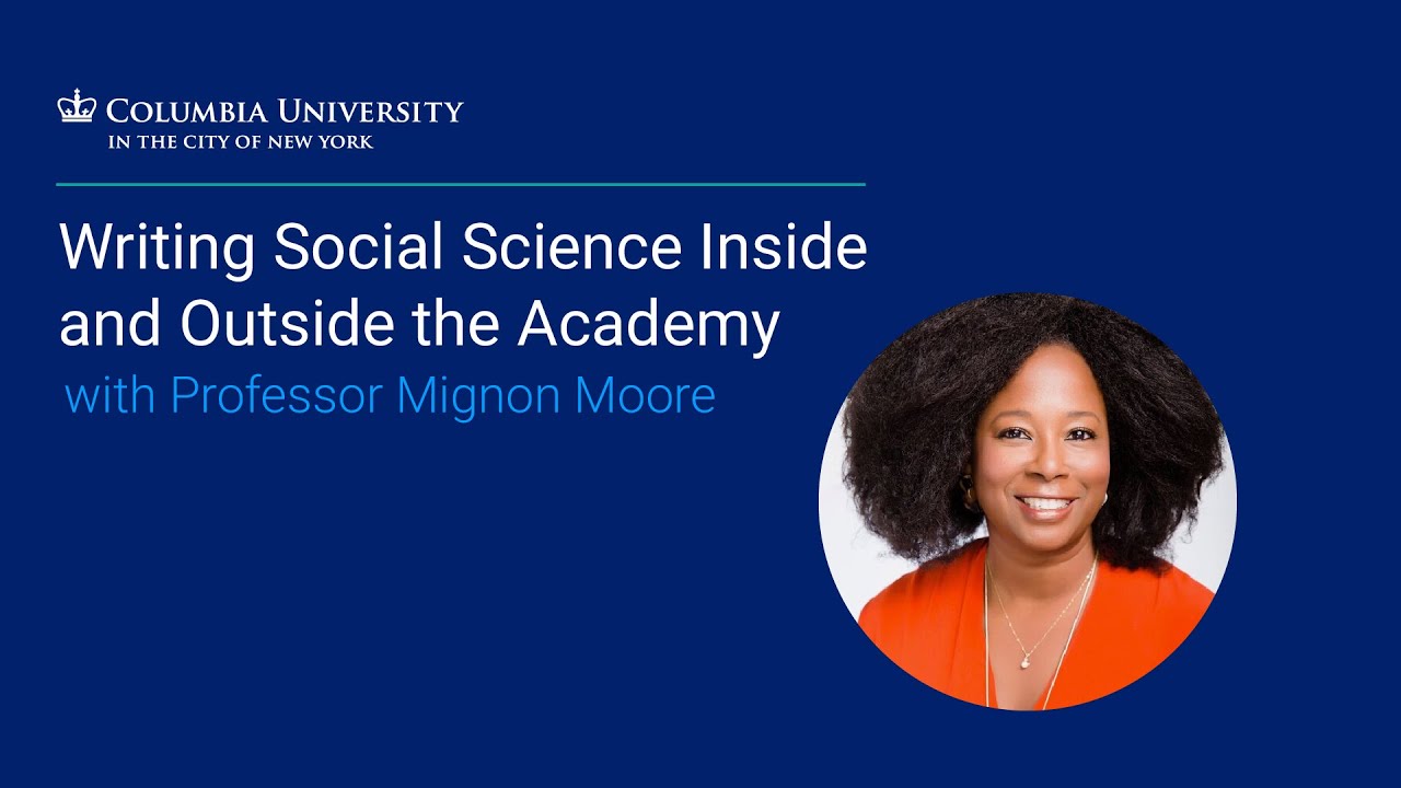Writing Social Science Inside and Outside the Academy with Professor Mignon Moore