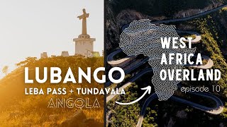 First Impressions of ANGOLA - Lubango, Leba Pass, and Tundavala - West Africa Overland Episode 10