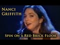 Nanci Griffith - Spin on a Red Brick Floor - One Fair Summer Evening