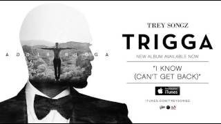 Trey Songz - I Know [Can't Get Back] (Prod. By John "SK" McGee)