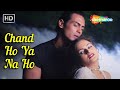 Chand Ho Ya Na Ho Pyaar Ishq Aur Mohabbat 2001 Arjun Rampal Monica Bedi Alka Yagnik Hits