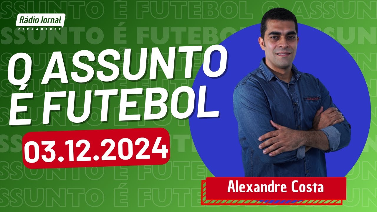 O ASSUNTO É FUTEBOL com ALEXANDRE COSTA e o time do ESCRETE DE OURO | RÁDIO JORNAL (03/12/2024)