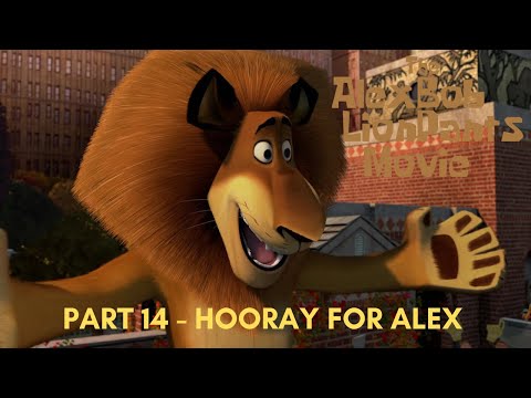 "The Alexbob Lionpants Movie" Part 14 - Hooray for Alex