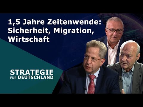 Strategie für Deutschland - 1,5 Jahre Zeitenwende: Sicherheit, Migration, Wirtschaft